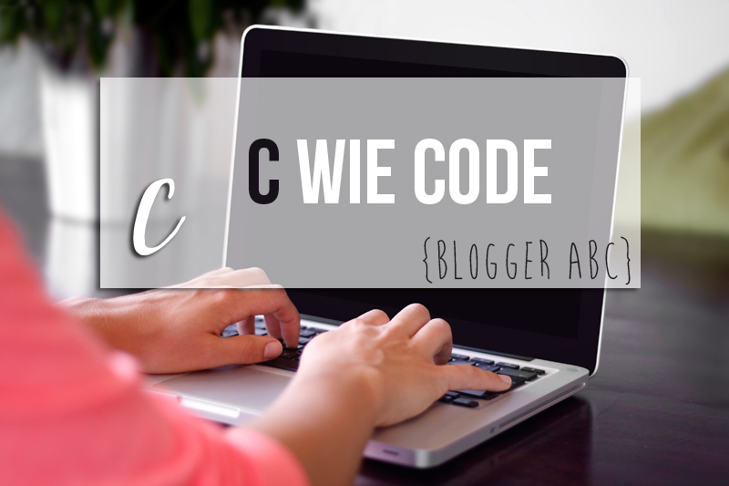 {Blogger ABC} C wie Code