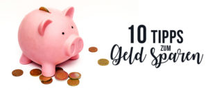 10 Tipps zum Geld sparen