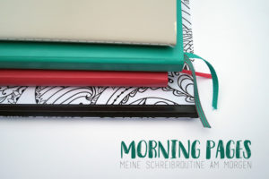 Morning Pages | Meine Schreibroutine am Morgen