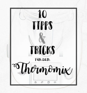 Tipps & Tricks für den Thermomix