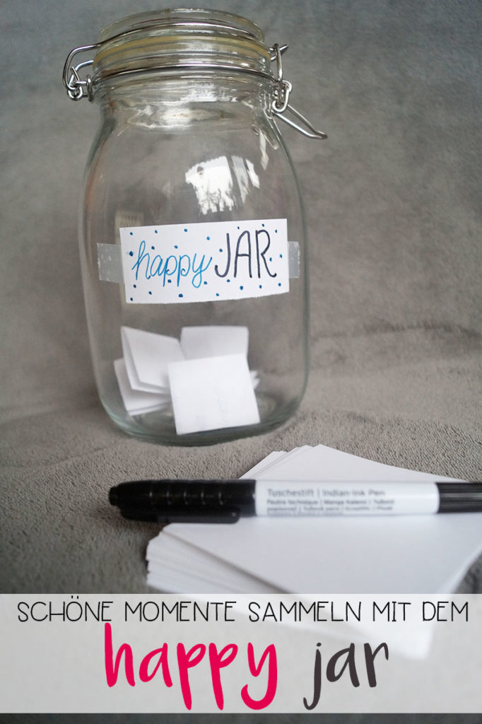 Schöne Momente sammeln mit dem Happy Jar
