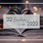 22 Bücher in 2022 | klitzekleinedinge